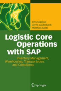 Logistic Core Operations with SAP Inventory Management, Warehousing, Transportation and Compliance (E-Book)