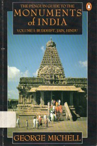 The Pinguin Guide to the Monuments of India Volume I : Buddhist, Jain, Hindu