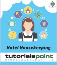 Hotel Housekeeping : Toturials Point Simple Easy Learning (E-Book)