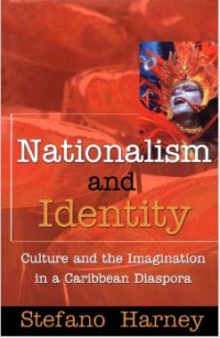 Nationalism and Identity : Culture and the Imagination in a Caribbean Diaspora (E-Book)