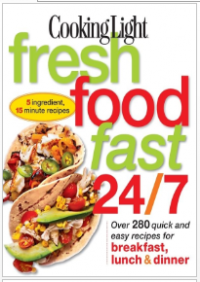 Cooking Light Fresh Food Fast 24/7 (E-Book)
