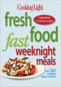Cooking Light Fresh Food Fast Weeknight Meals (E-Book)