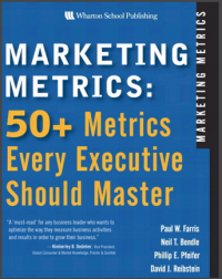 Marketing Metrics : 50+ Metrics Every Executive Should Master (E-Book)