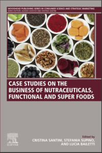 Case Studies on the Business of Nutraceuticals, Functional and Super Food (E-Book)
