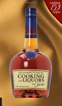 The Gourmet's Guide to Cooking  with Liquors and Spirits (E-Book)