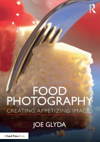 Food Photography : Creating Appetizing Images (E-Book)
