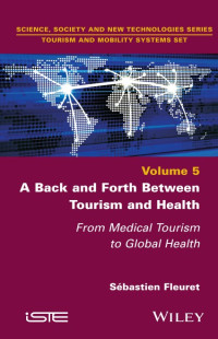 A Back and Forth Between Tourism and Health From Medical Tourism to Global Health (E-Book)