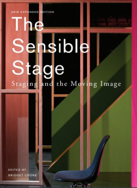 The Sensible Stage: Staging and the Moving Image (E-Book)