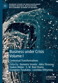 Business Under Crisis Volume I : Contextual Transformations (E-Book)