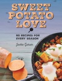 Sweet Potato Love : 60 Recipes for Every Season (E-Book)