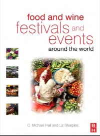 Food and Wine Festivals and Events Around the World : Development, Management and Markets (E-book)