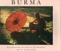 Burma: Encountering the Land of The Buddhas