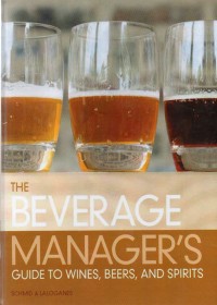 The Beverage Manager's : Guide To Wines, Beers, And Spirit