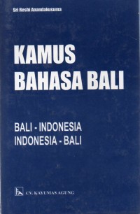Kamus Bahasa Bali : Bali-Indonesia-Indonesia-Bali