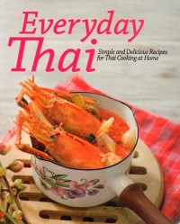 Everyday Thai (Simple and Delicious Recipes For Thai Cooking at Home)