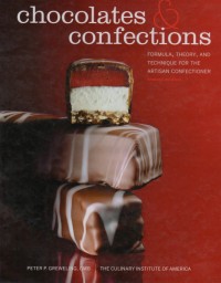 Chocolates & Confections (Formula, Theory, and Technique for the Artisan Confectioner)