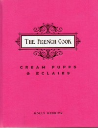 The French Cook: Cream Puffs And Eclairs