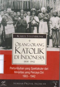 Orang-Orang Katolik di Indonesia 1808-1942 :  Pertumbuhan yang Spektakuler dari Minoritas yang Percaya Diri 1903-1942