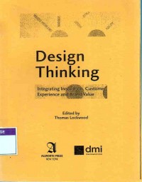 Design Thinking: Integrating Innovation, Customer Experience and Brand Value
