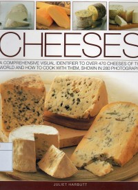 The Illustrated Cook's Guide To Cheeses