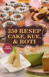 350 Resep Cake, Kue & Roti