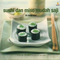 Sushi dan Miso Mudah Saji: 26 Resep Kilat