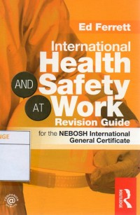 International Health and Safety at Work Revision Guide (for the NEBOSH International General Certificate)