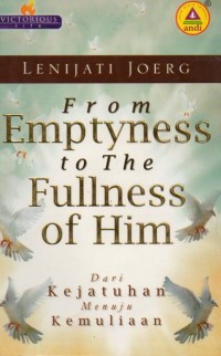 From Emptyness to the Fullness of Him : Dari Kejatuhan Menuju Kemuliaan