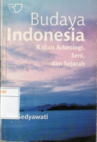 Budaya Indonesia : Kajian Arkeologi, Seni, dan Sejarah