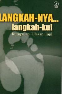 Langkah-Nya... langkah-ku! (Kumpulan Ulasan Injil)