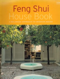 The Feng Shui House Book : Balanced Approach to Interior Design