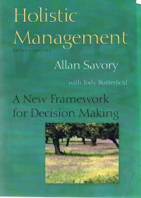 Holistic Management : A New Framework For Decision Making