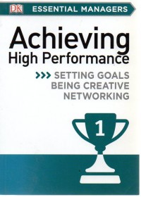 Essentioal Managers : Achieving High Performance (Setting Goals Being Creative Networking)