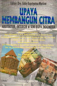 Upaya Membangun Citra : Arsitektur,Interior & Seni Rupa Indonesia
