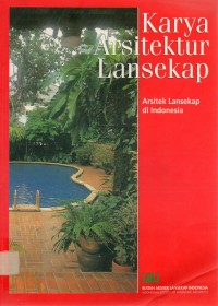 Karya Arsitektur Lansekap (Arsitek Lansekap di Indonesia)