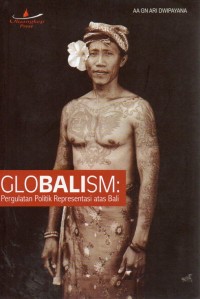 Globalism : Pergulatan Politik Representasi Atas Bali