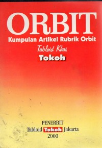 ORBIT : Kumpulan Artikel Rubrik Orbit Tabloid Khas Tokoh
