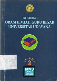 Prosiding: Orasi Ilmiah Guru Besar Universitas Udayana (Volume 2)