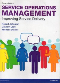 Service Operations Management : Improving Service Delivery