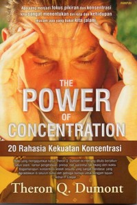 The Power of Concentration [20 Rahasia Kekuatan  Konsentrasi]