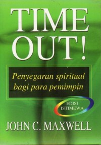 Time Out! Penyegaran Spiritual Bagi Para Pemimpin [Edisi Istimewa]
