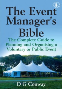 The Event Manager's Bible 3th : The Complete Guide to Planning and Organising a Voluntary or Public Event (E-Book)