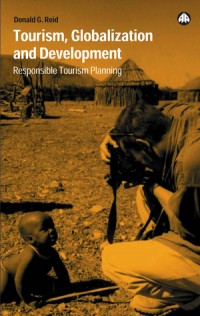 Tourism, Globalization and  Development : Responsible Tourism Planning (E-Book)