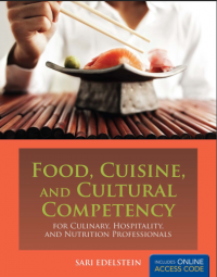 Food, Cuisine, and Cultural Competency : For Culinary, Hospitality, and Nutrition Professionals (E-Book)