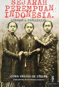 Sejarah Perempuan Indonesia : Gerakan & Pencapaian