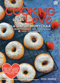 Cooking with Love Ala Dapur Momychaa: 110 Resep Masakan Hits di Instagram