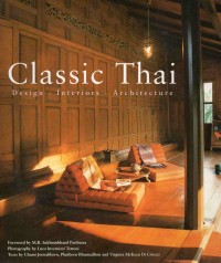 Classic Thai : Design, Interiors, Architecture