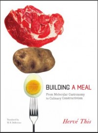 Building a Meal : From Molecular Gastronomy to Culinary Constructivism (E-Book)