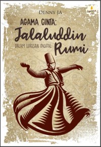 Agama Cinta: Jalaluddin dalam Lukisan Digital (E-Book)