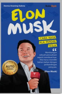 Elon Musk Cara Kaya Ala Pendiri Tesla